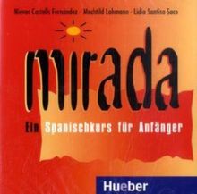 Mirada. Ein Spanischkurs für Anfänger: Mirada, 2 Audio-CDs zum Lehr- und Arbeitsbuch