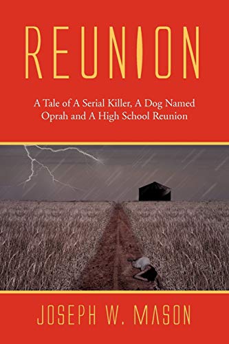 Reunion: A Tale Of A Serial Killer, A Dog Named Oprah And A High School Reunion