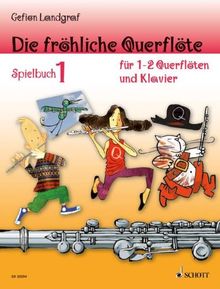 Die fröhliche Querflöte: Spielbuch 1. 2 Flöten oder Flöte und Klavier. Spielbuch.