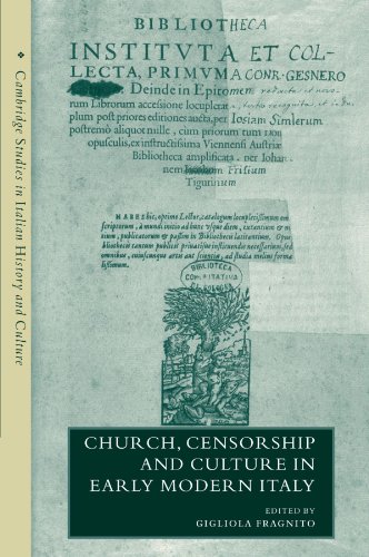 Church, Censorship and Culture in Early Modern Italy (Cambridge Studies in Italian History and Culture)