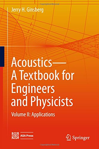 2: Acoustics-A Textbook for Engineers and Physicists: Volume II: Applications