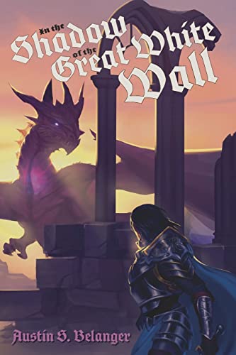 In the Shadow of the Great White Wall (Tales of the Ert, Band 2)