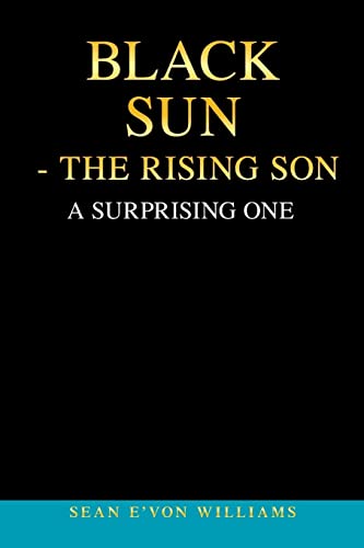 BLACK SUN - THE RISING SON: A SURPRISING ONE