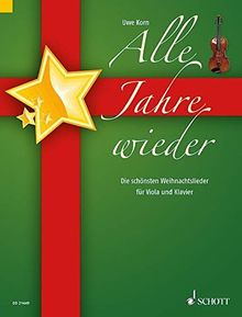 Alle Jahre wieder: Die schönsten Weihnachtslieder. Viola und Klavier.