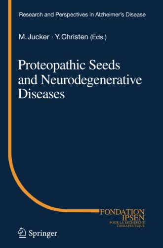 Proteopathic Seeds and Neurodegenerative Diseases (Research and Perspectives in Alzheimer's Disease)