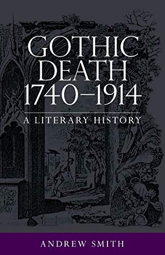 Gothic death 1740-1914: A literary history