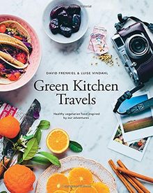 Green Kitchen Travels: Healthy Vegetarian Food Inspired by Our Adventures