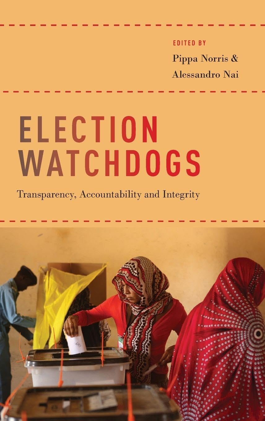Election Watchdogs: Transparency, Accountability and Integrity
