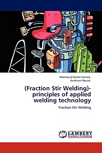 (Fraction Stir Welding)-principles of applied welding technology: Fraction Stir Welding