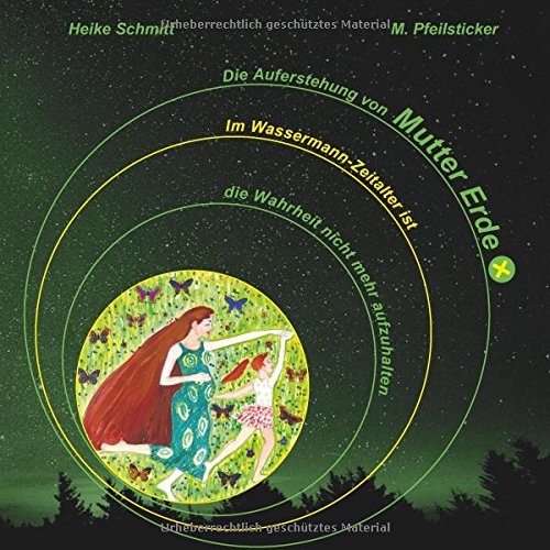 Die Auferstehung von Mutter Erde: Die Wahrheit ist nicht mehr aufzuhalten