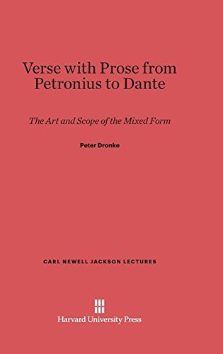 Verse with Prose from Petronius to Dante: The Art and Scope of the Mixed Form (Carl Newell Jackson Lectures)