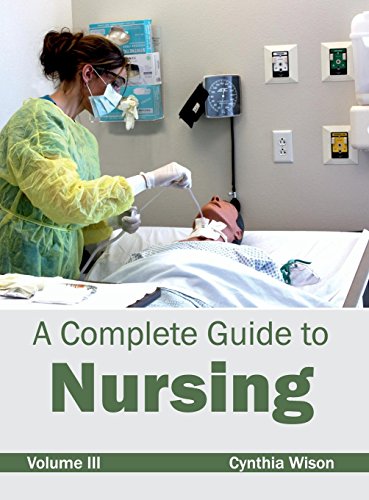 A Complete Guide to Nursing: Volume III
