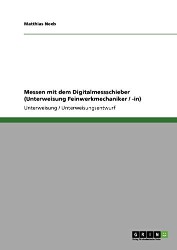 Messen mit dem Digitalmessschieber (Unterweisung Feinwerkmechaniker / -in)