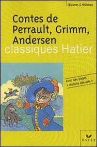 Oeuvres & Themes: Contes De Perrault, Grimm, Andersen- Texte Integral