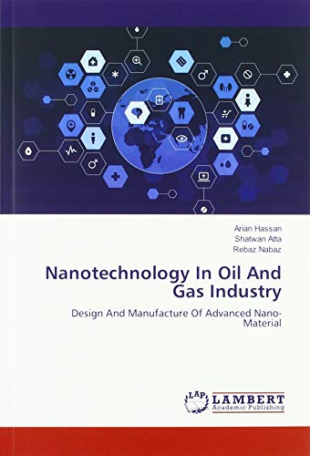 Nanotechnology In Oil And Gas Industry: Design And Manufacture Of Advanced Nano-Material