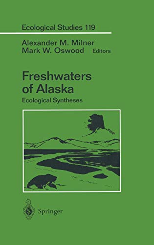 Freshwaters of Alaska: Ecological Syntheses (Ecological Studies, 119, Band 119)