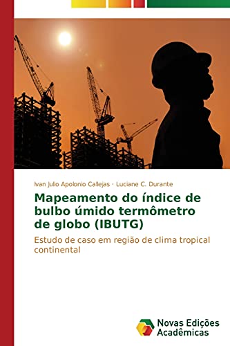 Mapeamento do índice de bulbo úmido termômetro de globo (IBUTG): Estudo de caso em região de clima tropical continental