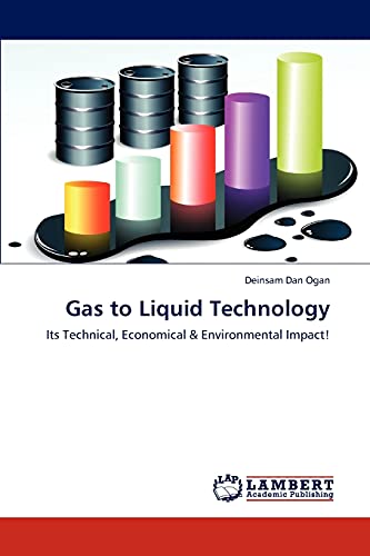 Gas to Liquid Technology: Its Technical, Economical & Environmental Impact!