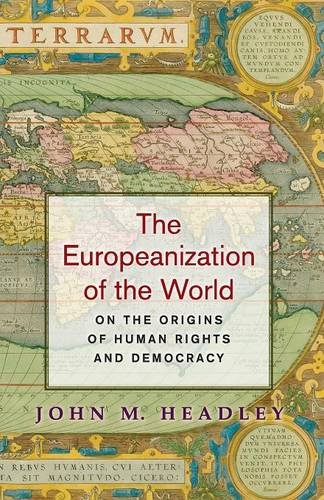 Europeanization of the World: On the Origins of Human Rights and Democracy