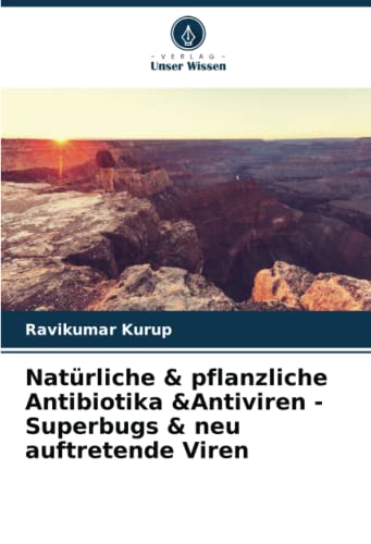 Natürliche & pflanzliche Antibiotika &Antiviren - Superbugs & neu auftretende Viren