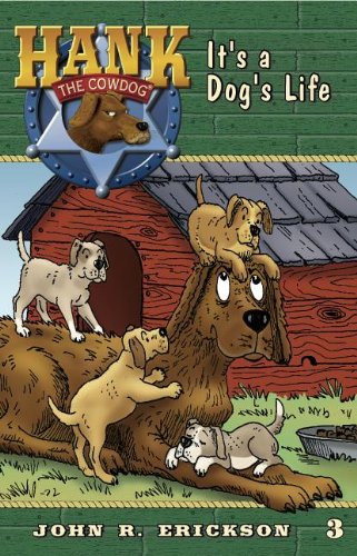 It's a Dog's Life (Hank The Cowdog, Band 3)