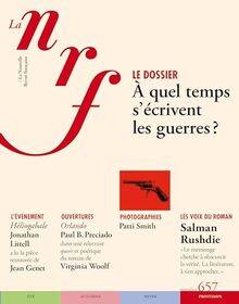 Nouvelle revue française, n° 657. A quel temps s'écrivent les guerres ?