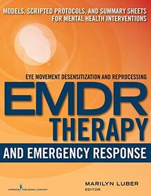 EMDR and Emergency Response: Models, Scripted Protocols, and Summary Sheets for Mental Health Interventions