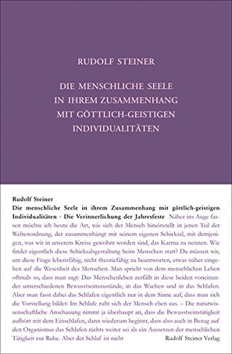 Die menschliche Seele in ihrem Zusammenhang mit göttlich-geistigen Individualitäten: Die Verinnerlichung der Jahresfeste. Elf Einzelvorträge in ... Städten 1923 (Rudolf Steiner Gesamtausgabe)