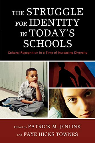 The Struggle for Identity in Today's Schools: Cultural Recognition in a Time of Increasing Diversity