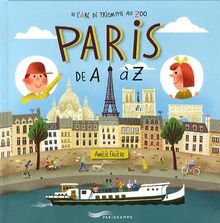 Paris de A à Z : de l'Arc de triomphe au zoo