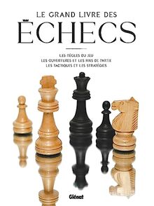Le Grand Livre des Echecs 3e ED