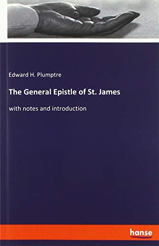 The General Epistle of St. James: with notes and introduction