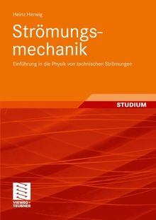 Strömungsmechanik: Einführung in die Physik von technischen Strömungen (German Edition)