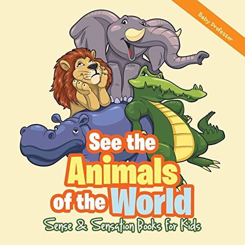 See the Animals of the World Sense & Sensation Books for Kids