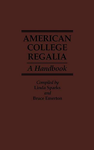 American College Regalia: A Handbook