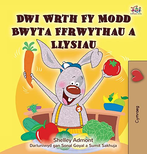 I Love to Eat Fruits and Vegetables (Welsh Children's Book) (Welsh Bedtime Collection)