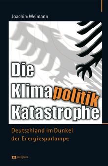 Die Klimapolitik-Katastrophe