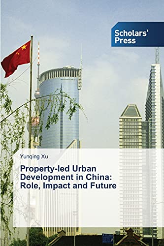 Property-led Urban Development in China: Role, Impact and Future