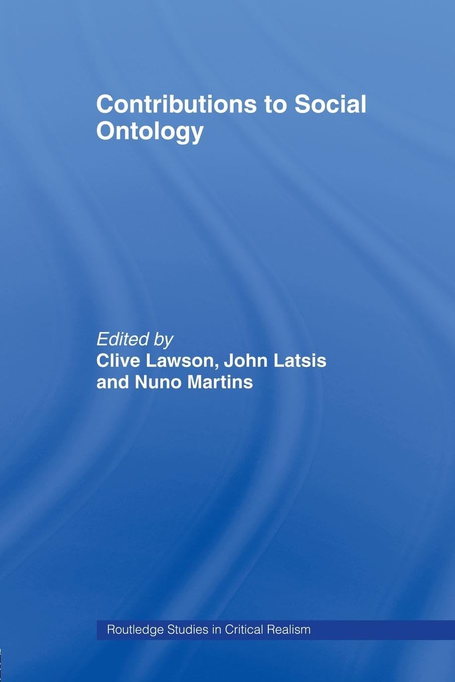 Contributions to Social Ontology (Routledge Studies in Critcal Realism, 15, Band 15)