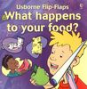 What Happens to Your Food? (Usborne Flip Flaps)