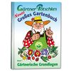 Gärtner Pötschkes Neues Großes Gartenbuch 1: Gärtnerische Grundlagen