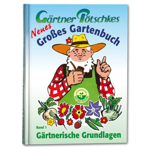 Grtner Ptschkes Neues Groes Gartenbuch 1: Grtnerische Grundlagen von  Harry Ptschke - Gebundene Ausgabe