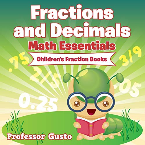 Fractions and Decimals Math Essentials: Children's Fraction Books