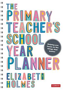 The Primary Teacher's School Year Planner (Corwin Ltd)
