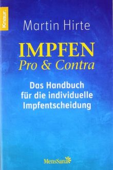 Impfen Pro & Contra: Das Handbuch für die individuelle Impfentscheidung