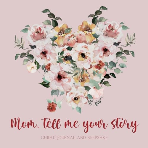 Mom, tell me your story ( Guided Journal and Keepsake)