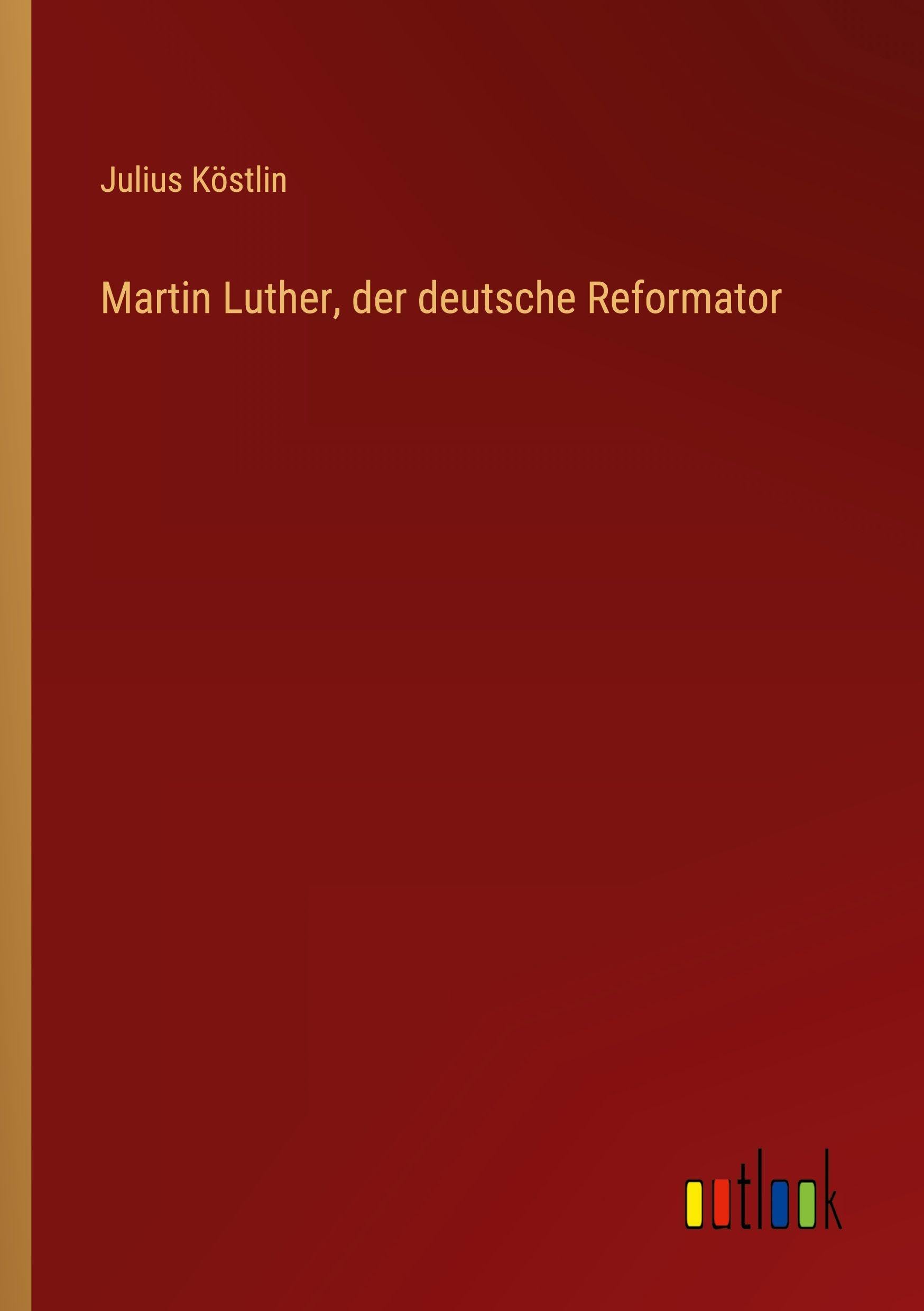 Martin Luther, der deutsche Reformator