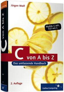 C von A bis Z: Das umfassende Handbuch für Linux, Unix und Windows (Galileo Computing)