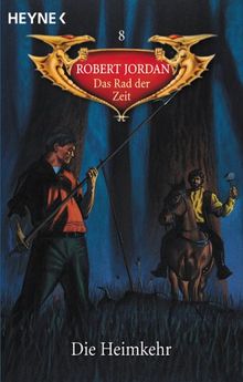 Die Heimkehr. Das Rad der Zeit 08 von Jordan, Robert | Buch | Zustand gut