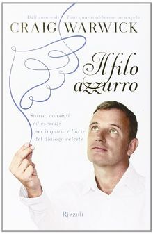 Il filo azzurro. Storie, consigli ed esercizi per imparare l'arte del dialogo celeste